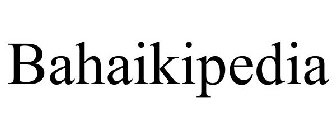 BAHAIKIPEDIA