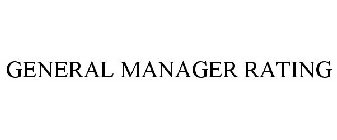 GENERAL MANAGER RATING