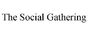 THE SOCIAL GATHERING