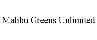 MALIBU GREENS UNLIMITED