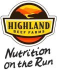 HIGHLAND BEEF FARMS NUTRITION ON THE RUN