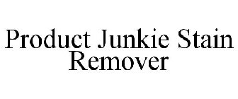 PRODUCT JUNKIE STAIN REMOVER