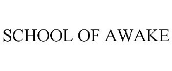SCHOOL OF AWAKE