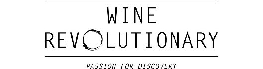 WINE REVOLUTIONARY PASSION FOR DISCOVERY