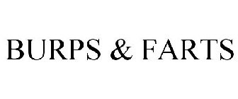 BURPS & FARTS