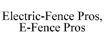 ELECTRIC-FENCE PROS, E-FENCE PROS