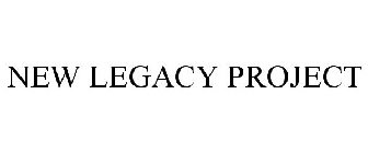 NEW LEGACY PROJECT