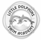 LITTLE DOLPHINS SWIM ACADEMY