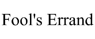 FOOL'S ERRAND