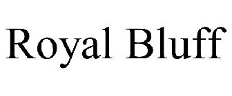 ROYAL BLUFF