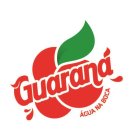 GUARANA ÁGUA NA BOCA