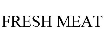 FRESH MEAT