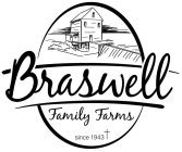 BRASWELL FAMILY FARMS SINCE 1943