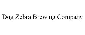 DOG ZEBRA BREWING COMPANY