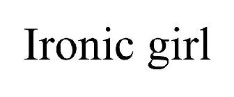 IRONIC GIRL
