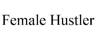 FEMALE HUSTLER
