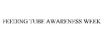 FEEDING TUBE AWARENESS WEEK