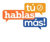 TÚ HABLAS MÁS!