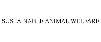 SUSTAINABLE ANIMAL WELFARE