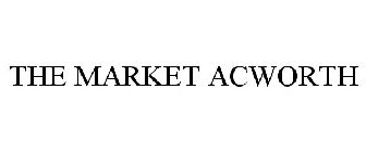 THE MARKET ACWORTH