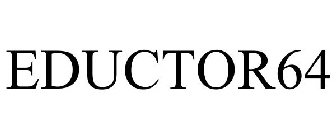 EDUCTOR64