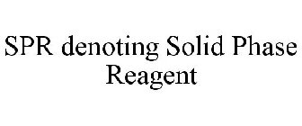 SPR DENOTING SOLID PHASE REAGENT