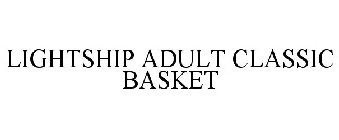 LIGHTSHIP ADULT CLASSIC BASKET