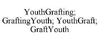 YOUTHGRAFTING; GRAFTINGYOUTH; YOUTHGRAFT; GRAFTYOUTH