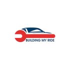BUILDING MY RIDE