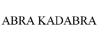 ABRA KADABRA