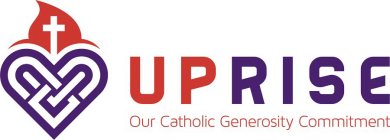 UPRISE OUR CATHOLIC GENEROSITY COMMITMENT