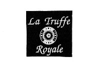 LA TRUFFE ROYALE