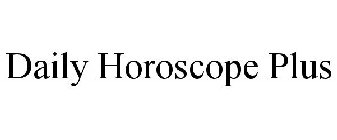 DAILY HOROSCOPE PLUS