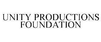 UNITY PRODUCTIONS FOUNDATION