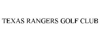 TEXAS RANGERS GOLF CLUB