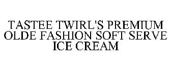 TASTEE TWIRL'S PREMIUM OLDE FASHION SOFT SERVE ICE CREAM