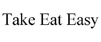 TAKE EAT EASY