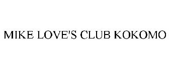 MIKE LOVE'S CLUB KOKOMO