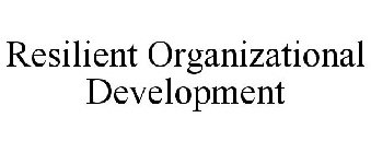 RESILIENT ORGANIZATIONAL DEVELOPMENT