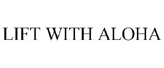 LIFT WITH ALOHA
