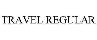 TRAVEL REGULAR