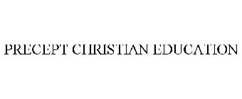 PRECEPT CHRISTIAN EDUCATION