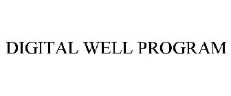 DIGITAL WELL PROGRAM