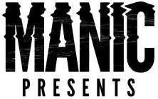 MANIC PRESENTS