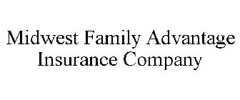 MIDWEST FAMILY ADVANTAGE INSURANCE COMPANY