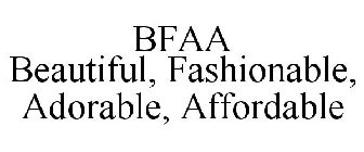 BFAA BEAUTIFUL, FASHIONABLE, ADORABLE, AFFORDABLE