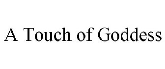 A TOUCH OF GODDESS
