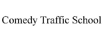 COMEDY TRAFFIC SCHOOL