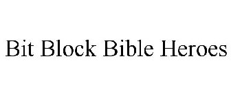 BIT BLOCK BIBLE HEROES