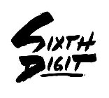 SIXTH DIGIT